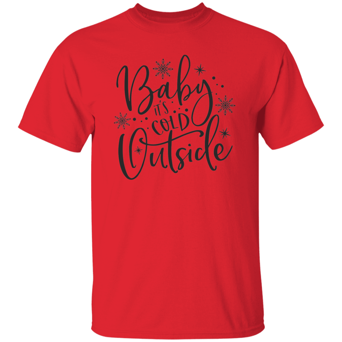 Baby It's Cold Outside T-Shirt