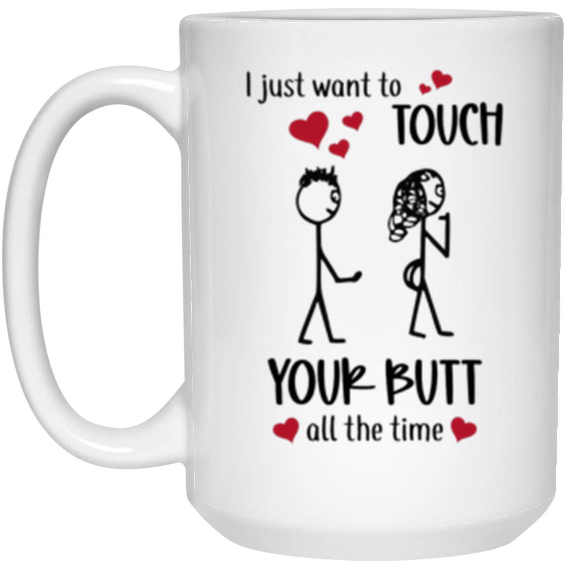 I Just Want to Touch Your Butt | Boy > Girl Mug