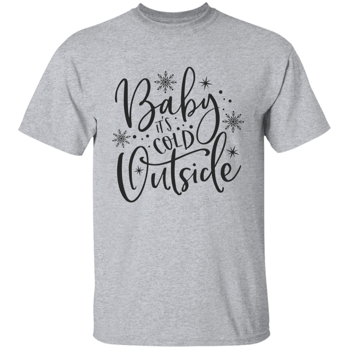 Baby It's Cold Outside T-Shirt