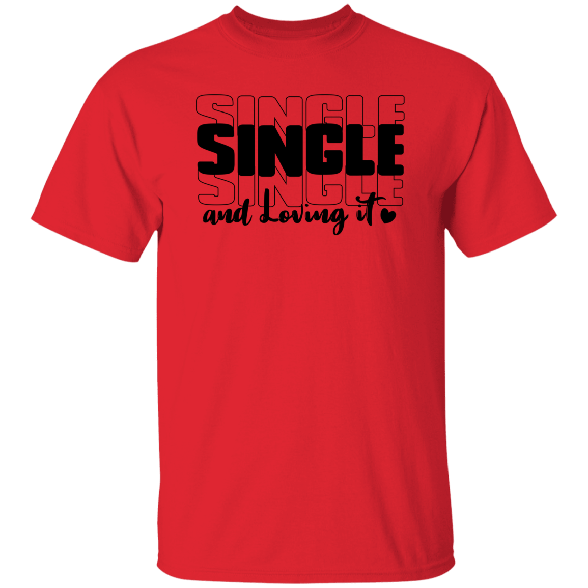 Single and Loving It Shirt/Hoodie