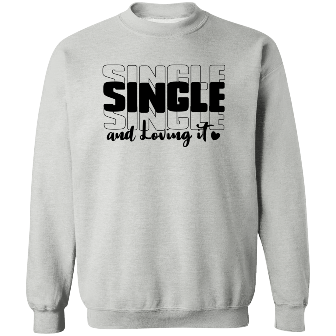 Single and Loving It Shirt/Hoodie