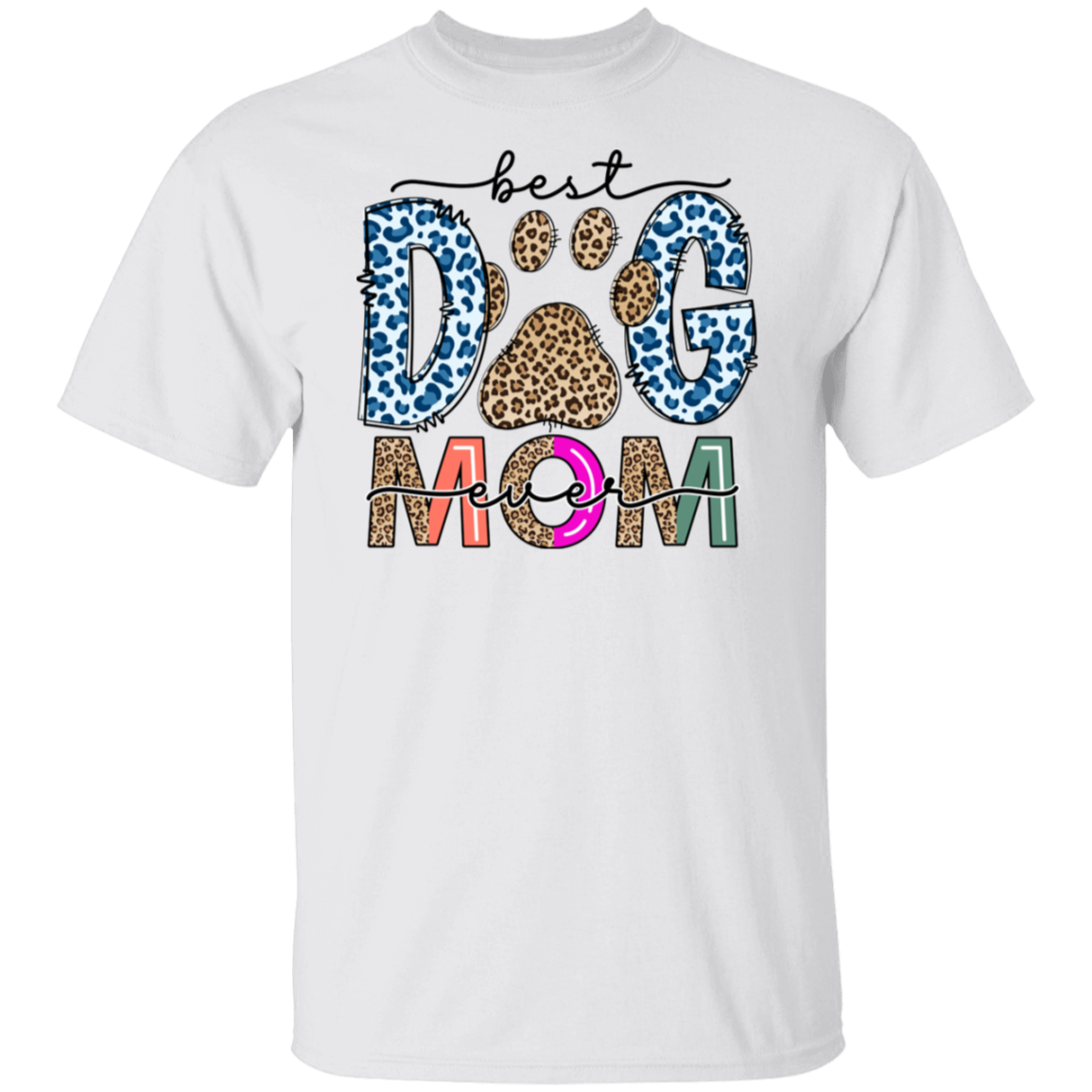Best Dog Mom Ever T-Shirt