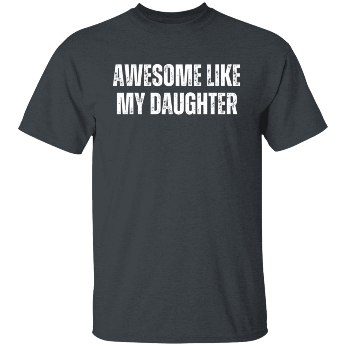 Awesome Like My Daughter T-Shirt