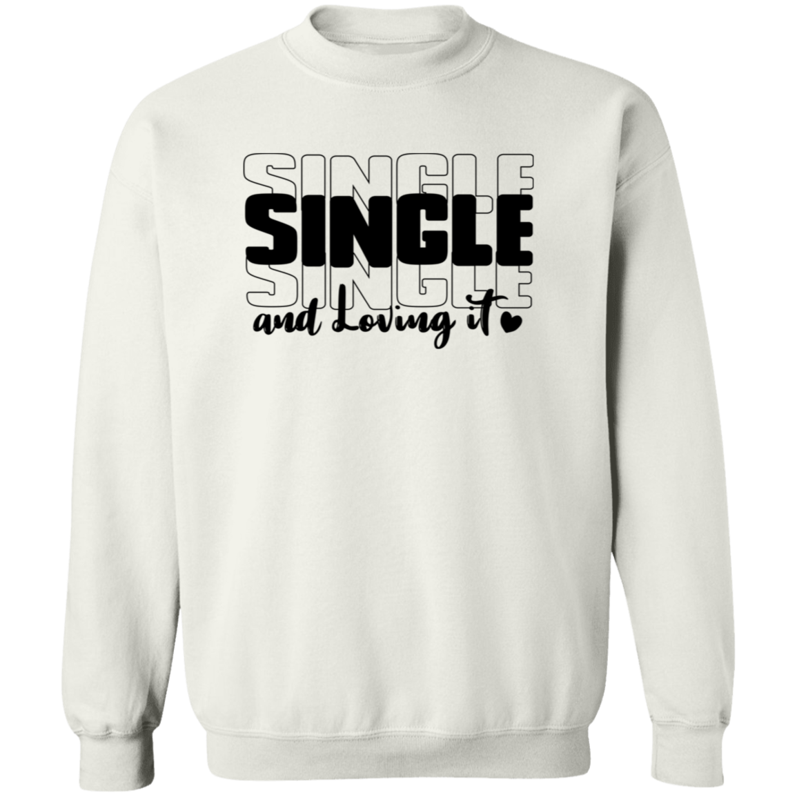Single and Loving It Shirt/Hoodie