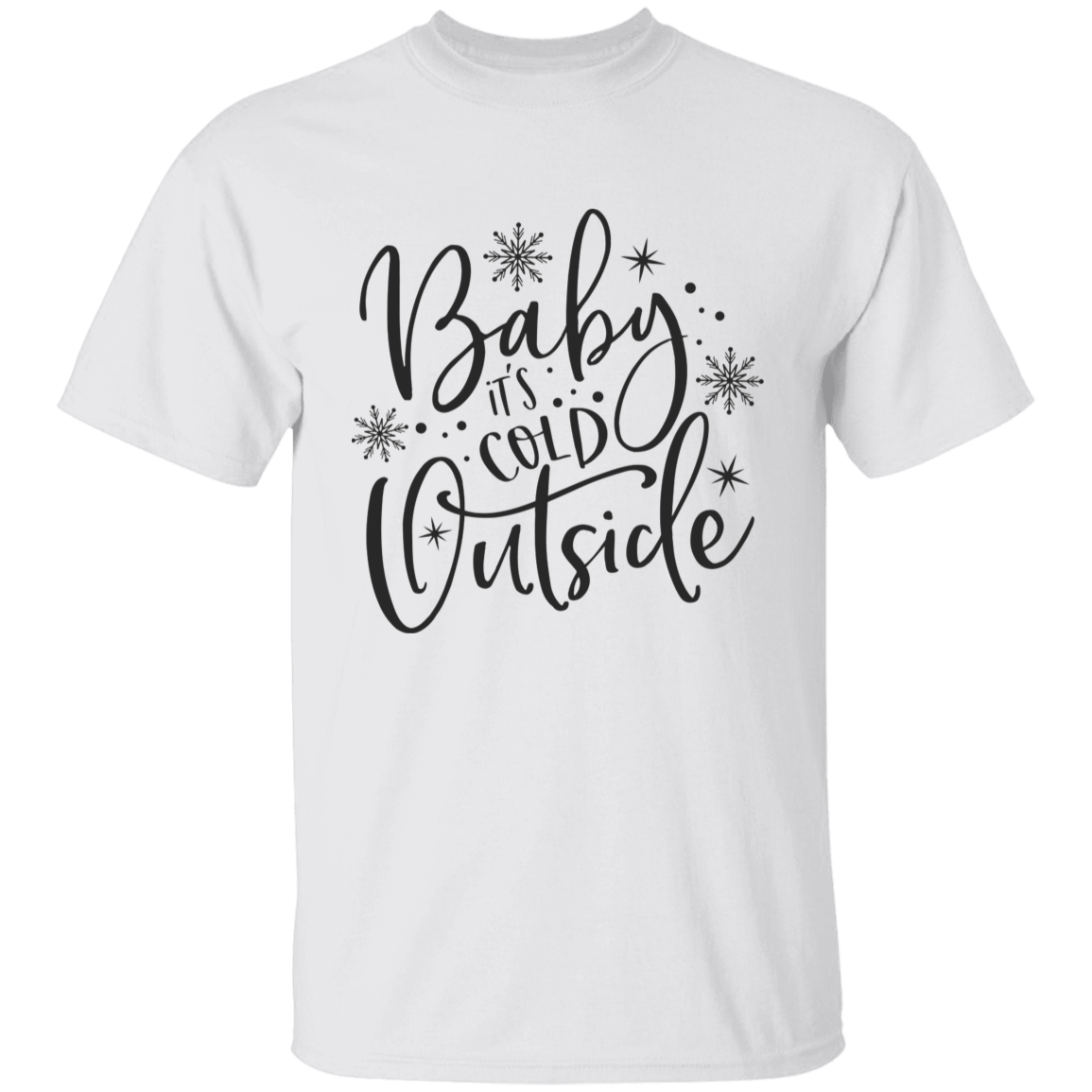 Baby It's Cold Outside T-Shirt