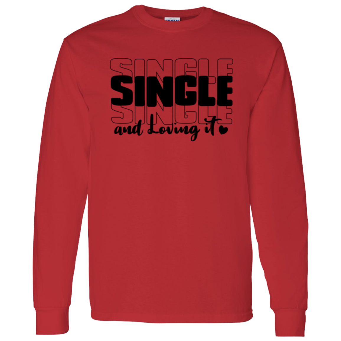 Single and Loving It Shirt/Hoodie