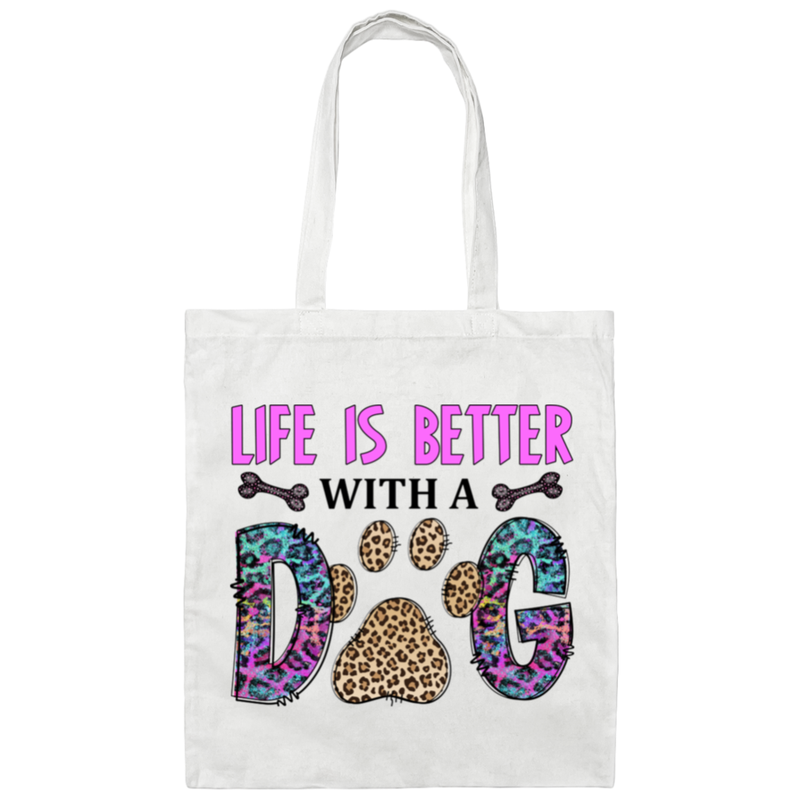 Life is Better with a Dog Canvas Tote Bag
