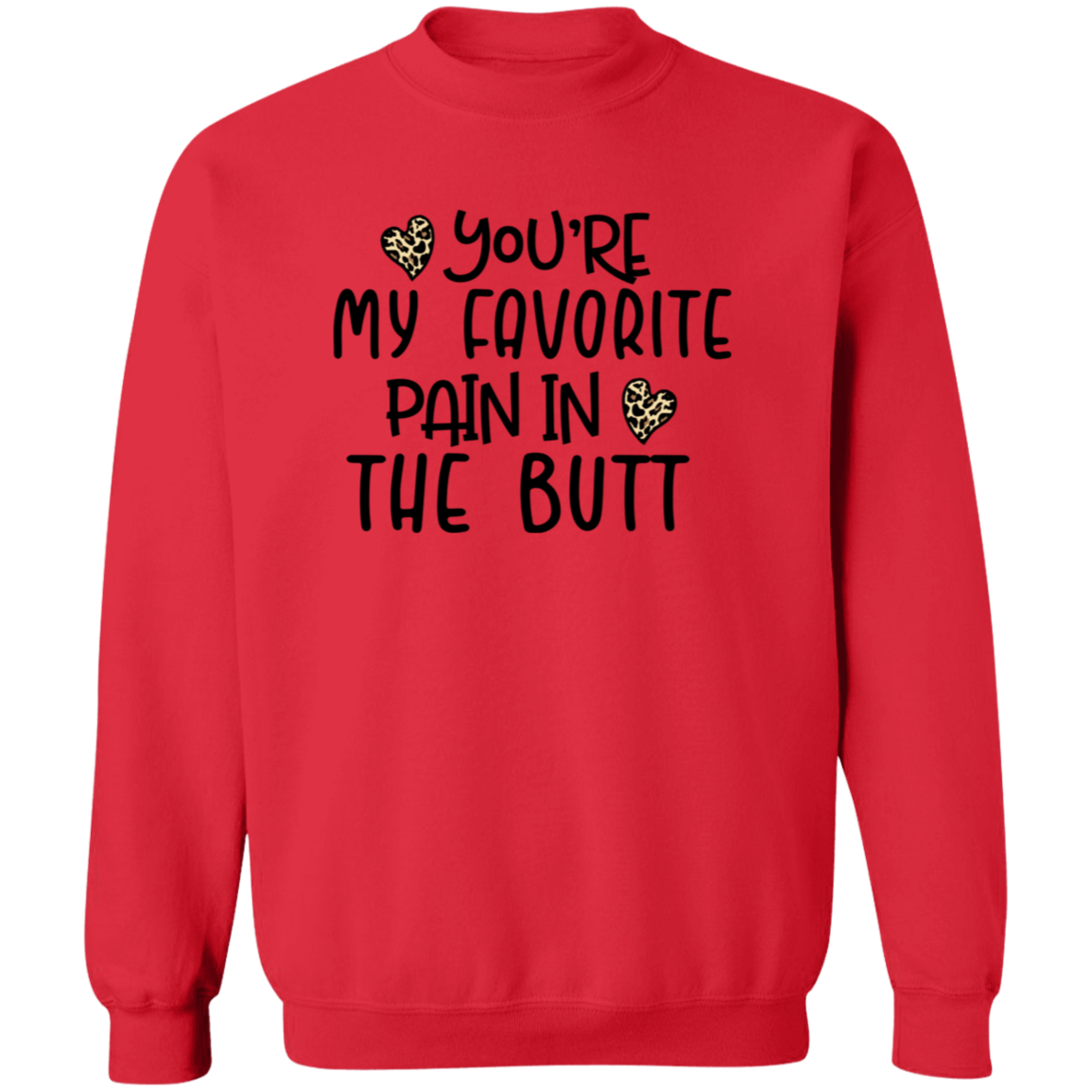 You're My Favorite Pain in the Butt Shirt/Sweater