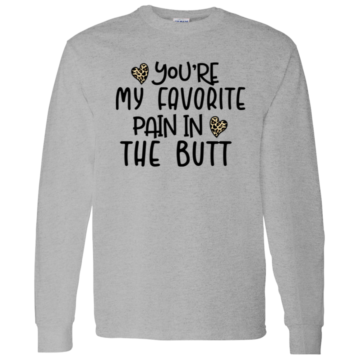 You're My Favorite Pain in the Butt Shirt/Sweater