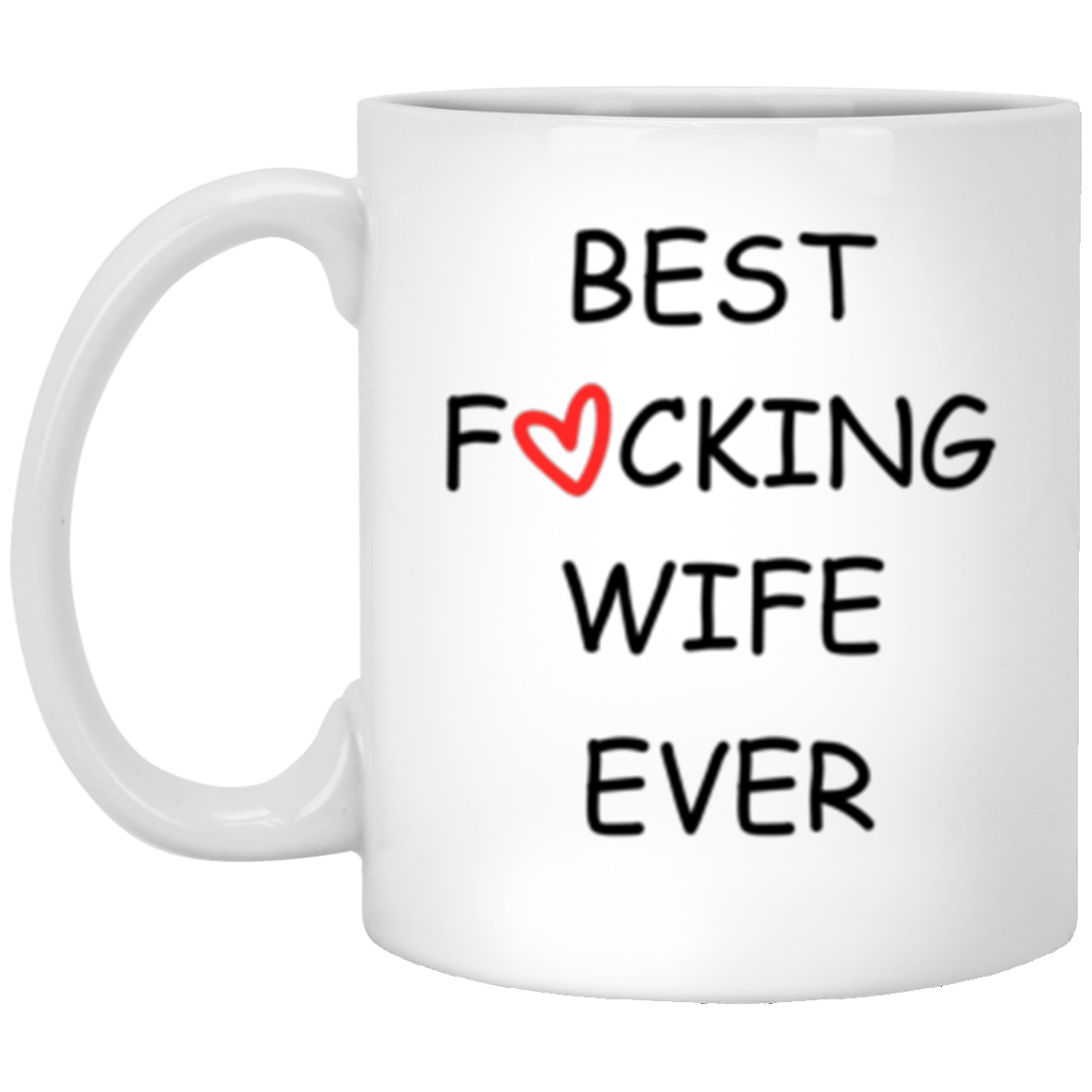 Best Fโค๏ธcking Wife Ever Mug