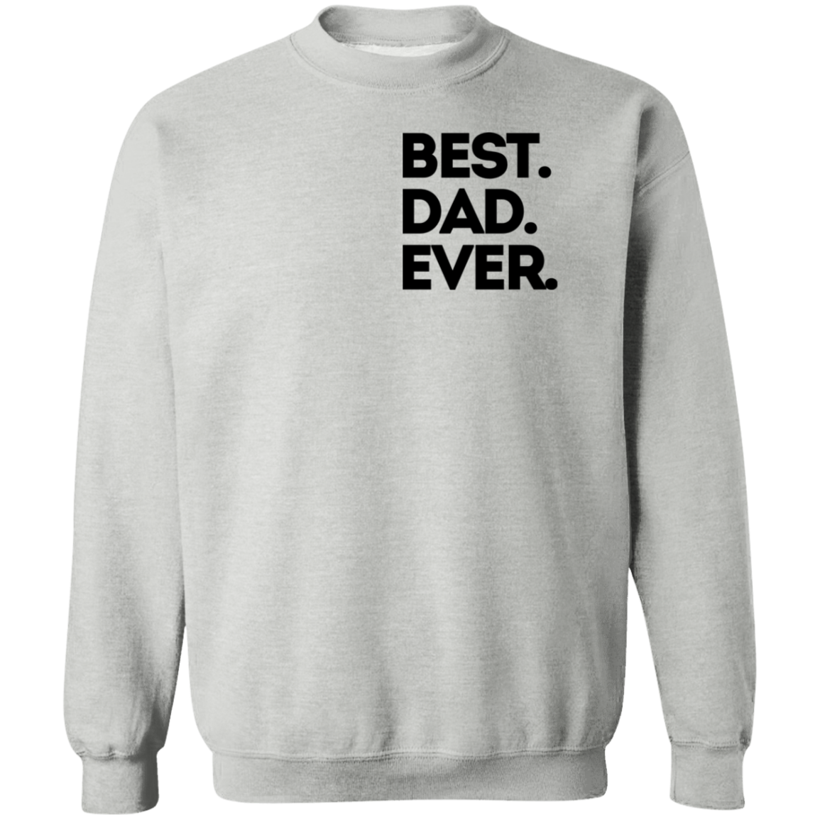 Best Dad Ever Shirt/Sweater