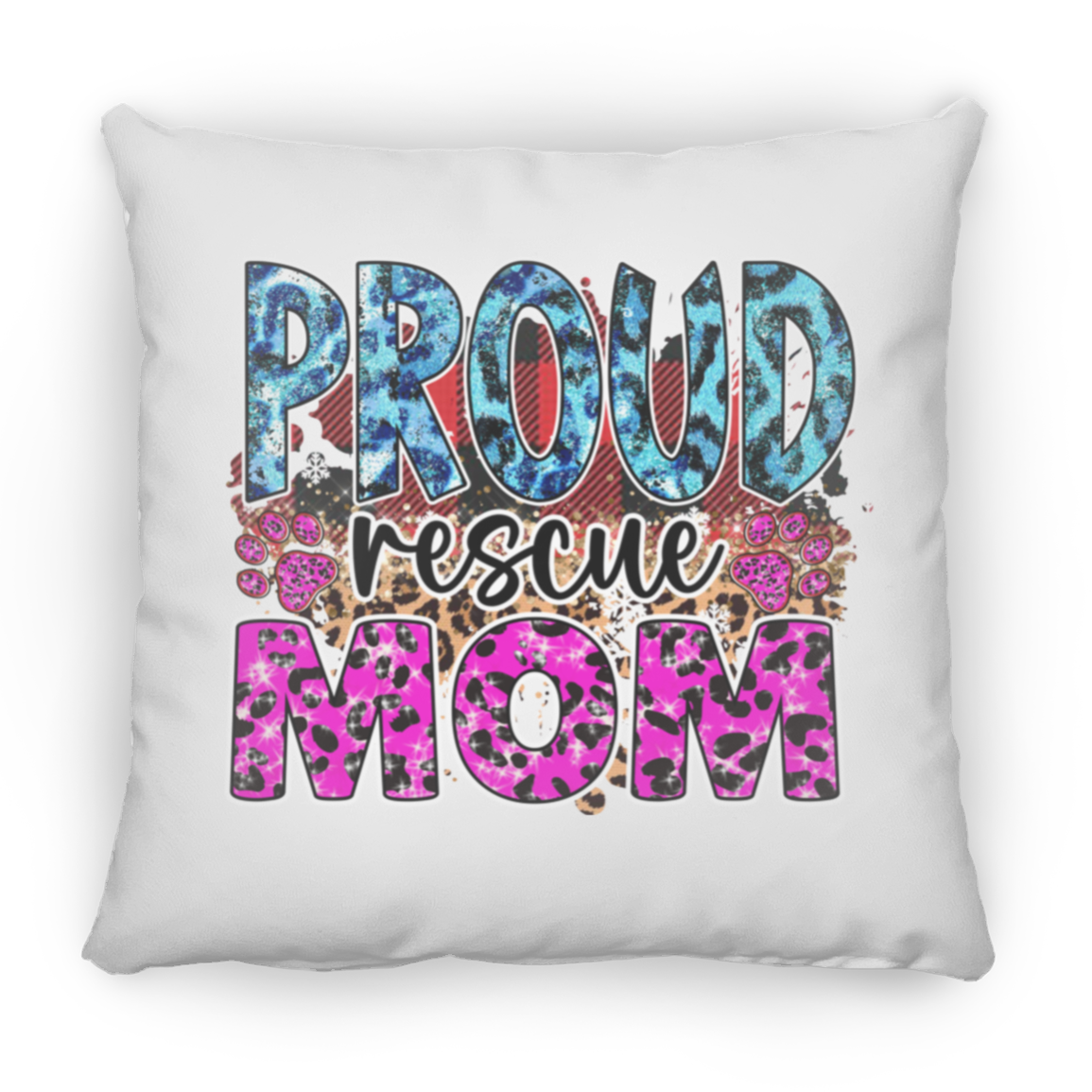 Proud Rescue Mom Square Pillow