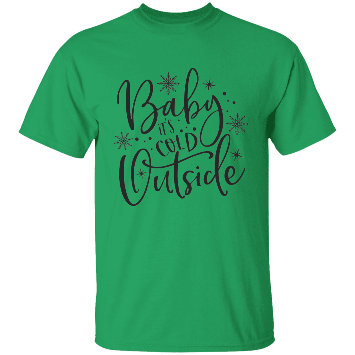 Baby It's Cold Outside T-Shirt