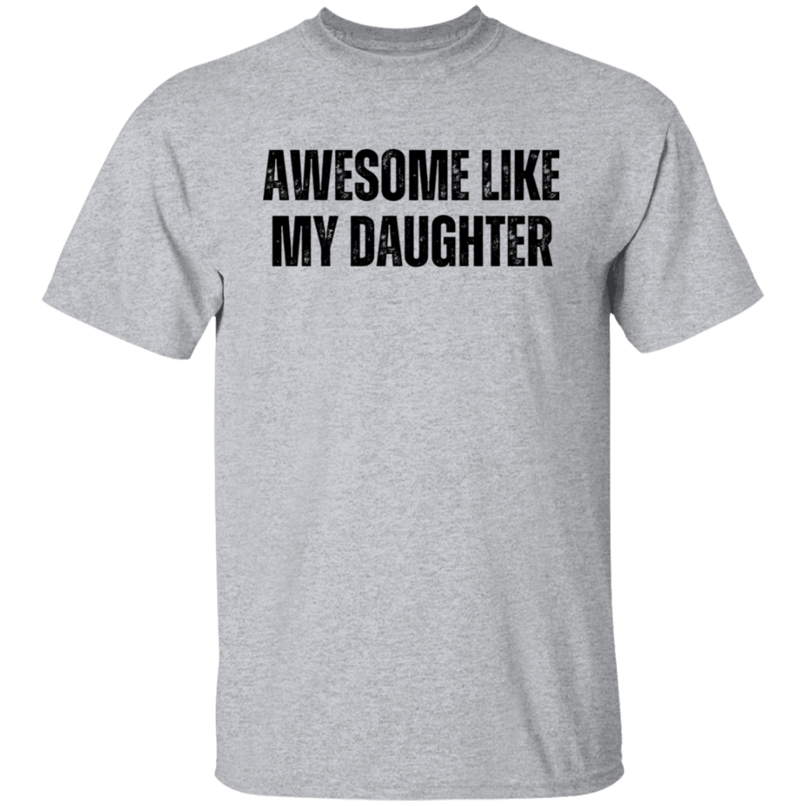 Awesome Like My Daughter T-Shirt
