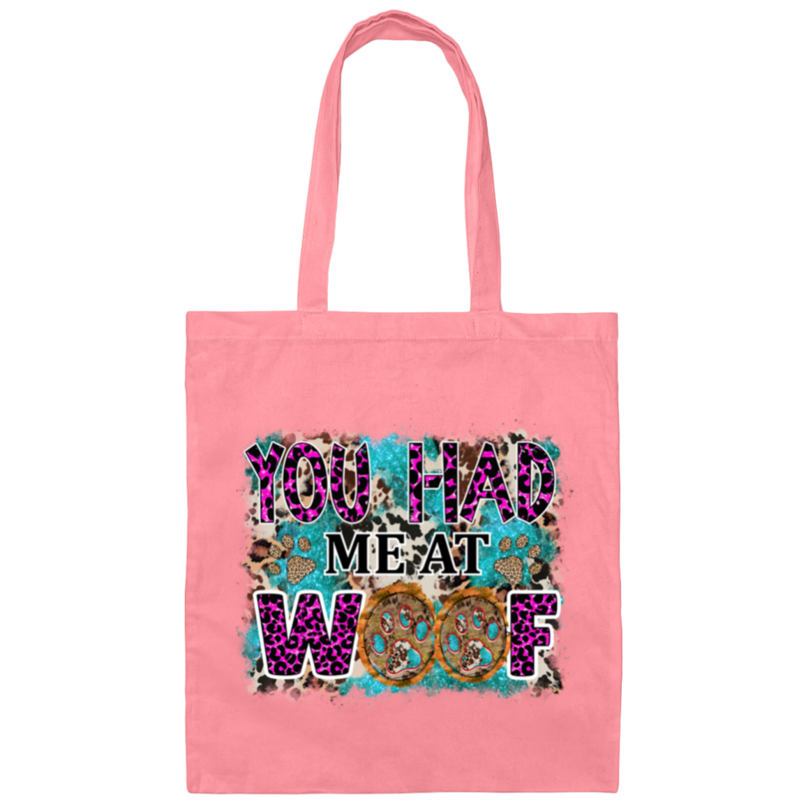 You Had Me At Woof Canvas Tote Bag