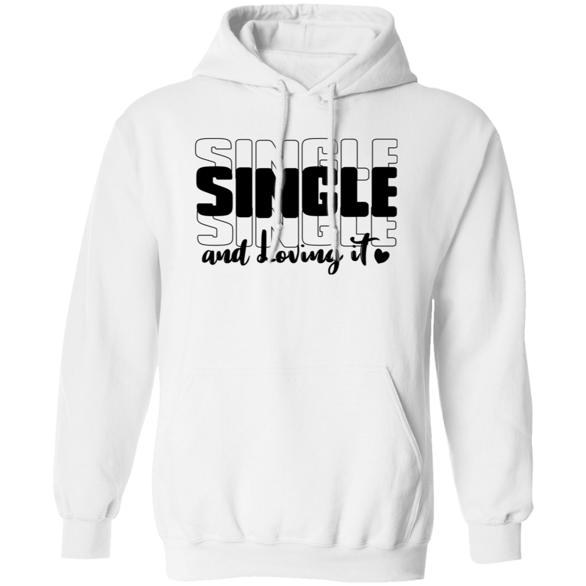 Single and Loving It Shirt/Hoodie
