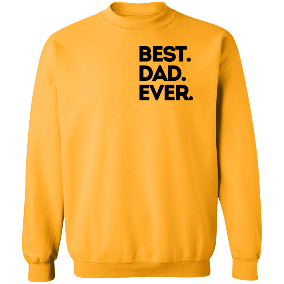 Best Dad Ever Shirt/Sweater