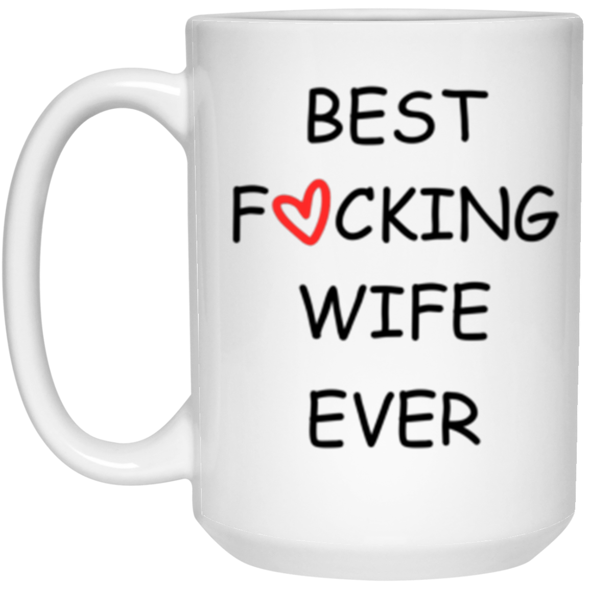 Best Fโค๏ธcking Wife Ever Mug