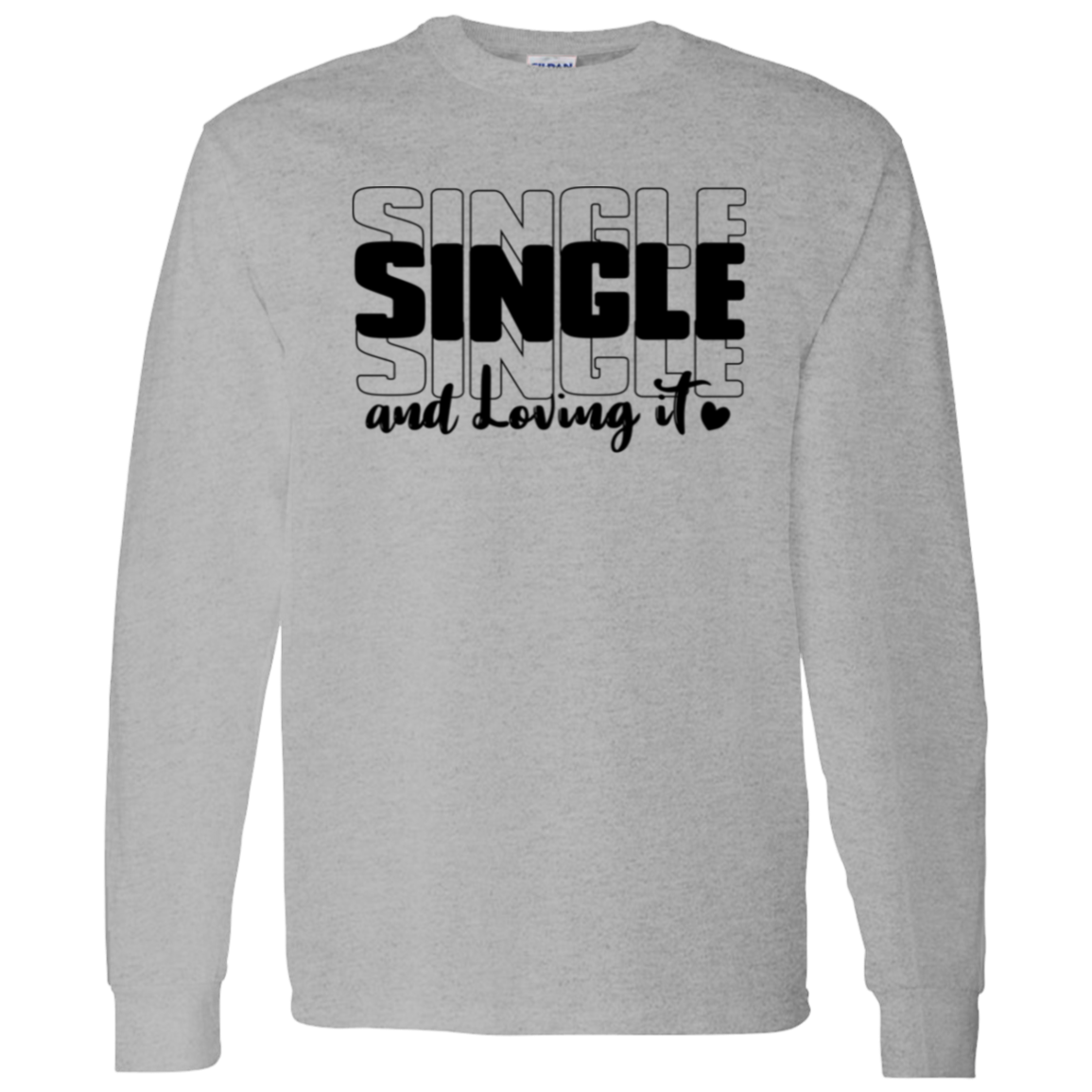 Single and Loving It Shirt/Hoodie