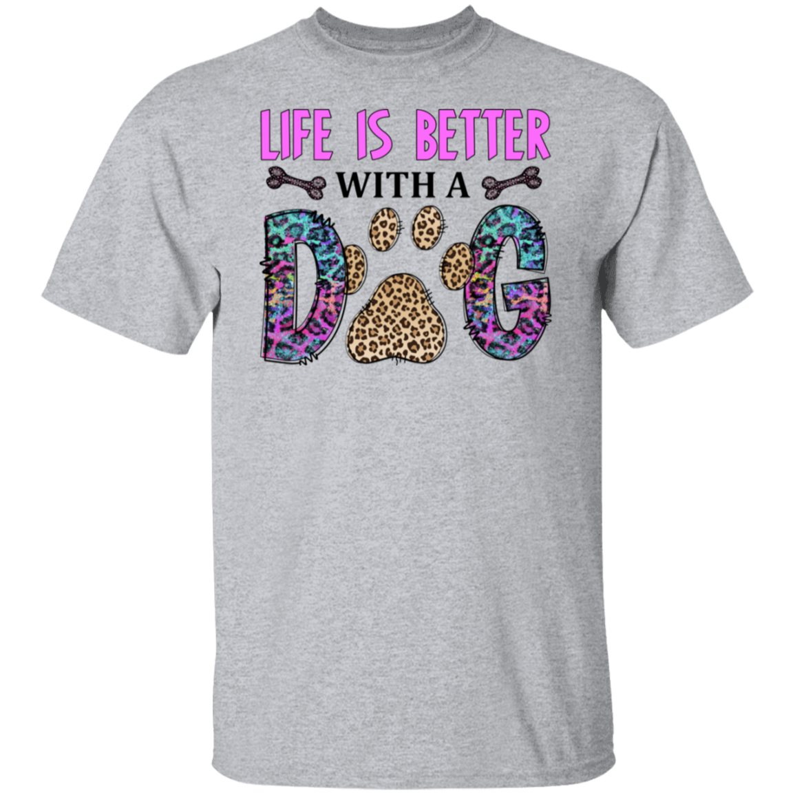 Life is Better with a Dog T-Shirt