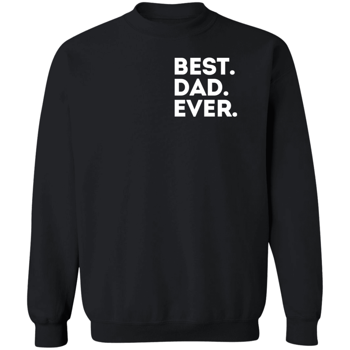 Best Dad Ever Shirt/Sweater