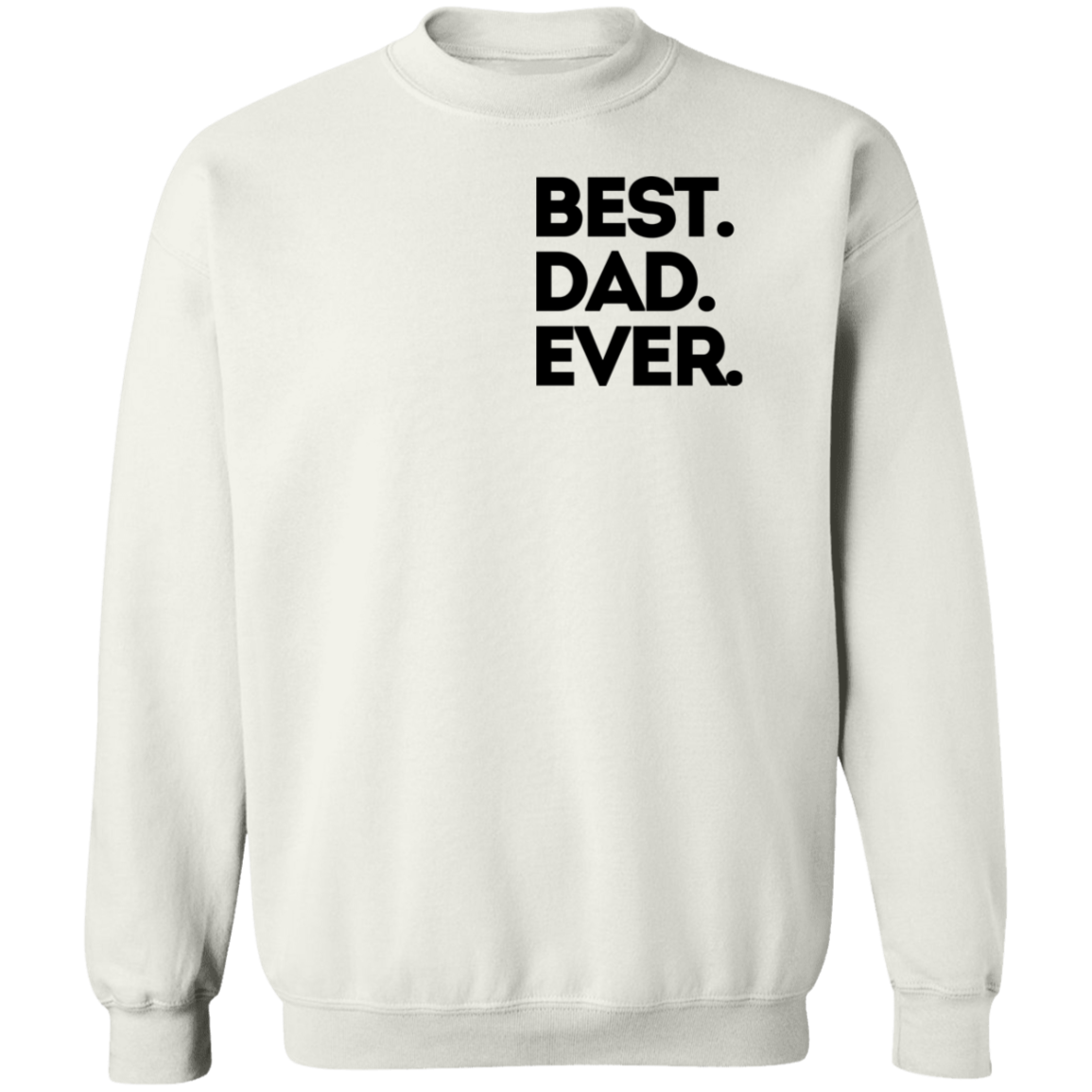 Best Dad Ever Shirt/Sweater