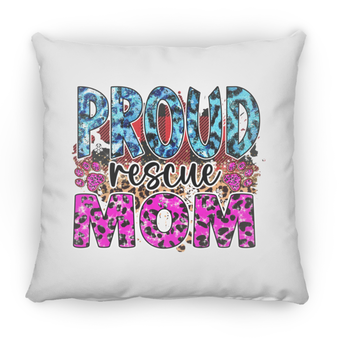 Proud Rescue Mom Square Pillow