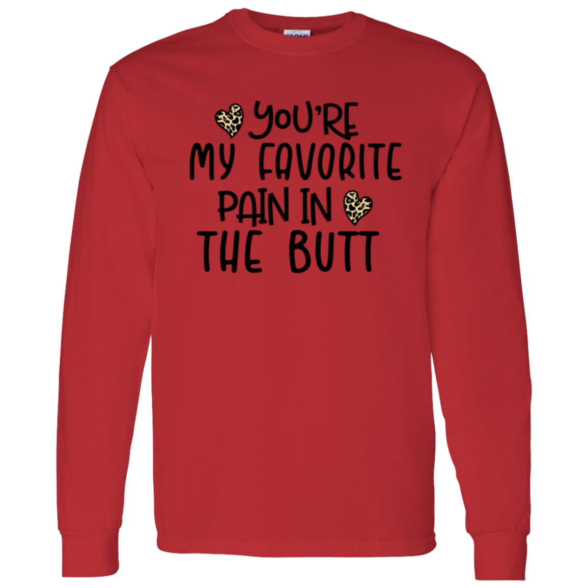 You're My Favorite Pain in the Butt Shirt/Sweater