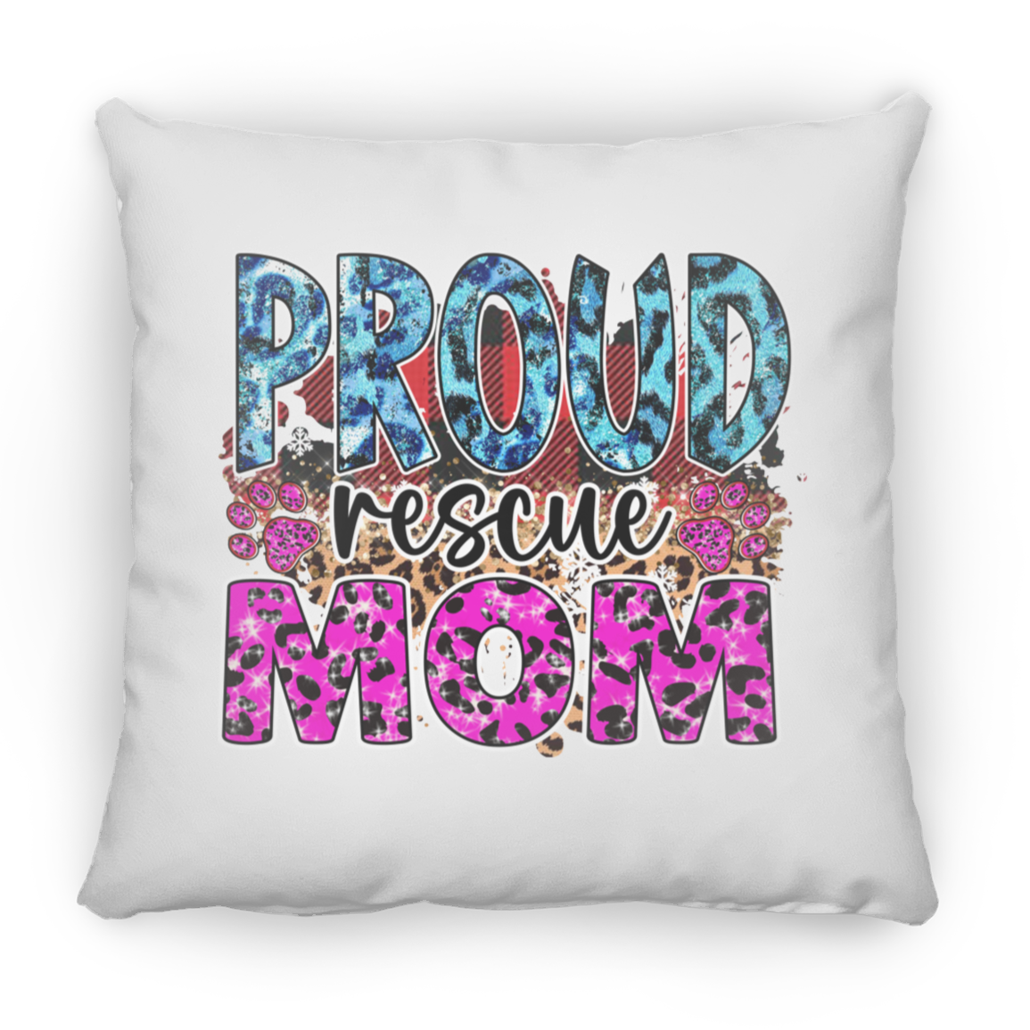 Proud Rescue Mom Square Pillow