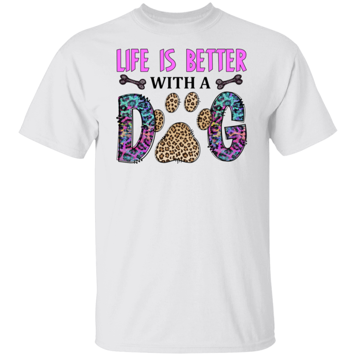 Life is Better with a Dog T-Shirt