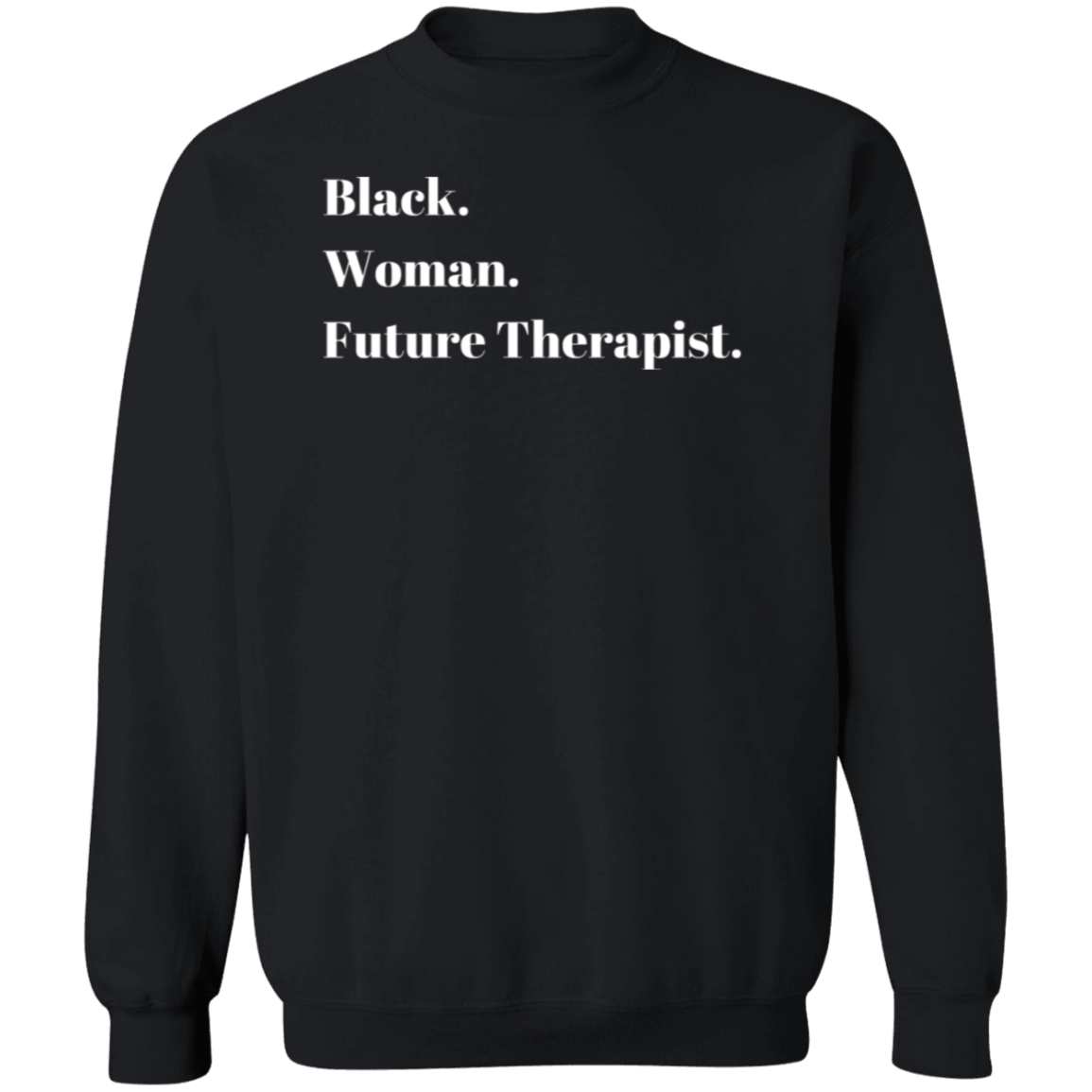 Black | Woman | Future Therapist Pullover Sweatshirt