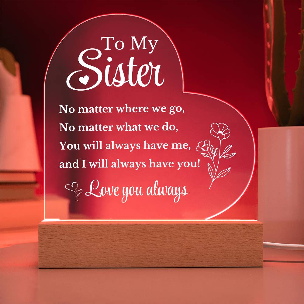 To My Sister Heart Acrylic Plaque with LED Base - A Gift of Eternal Love