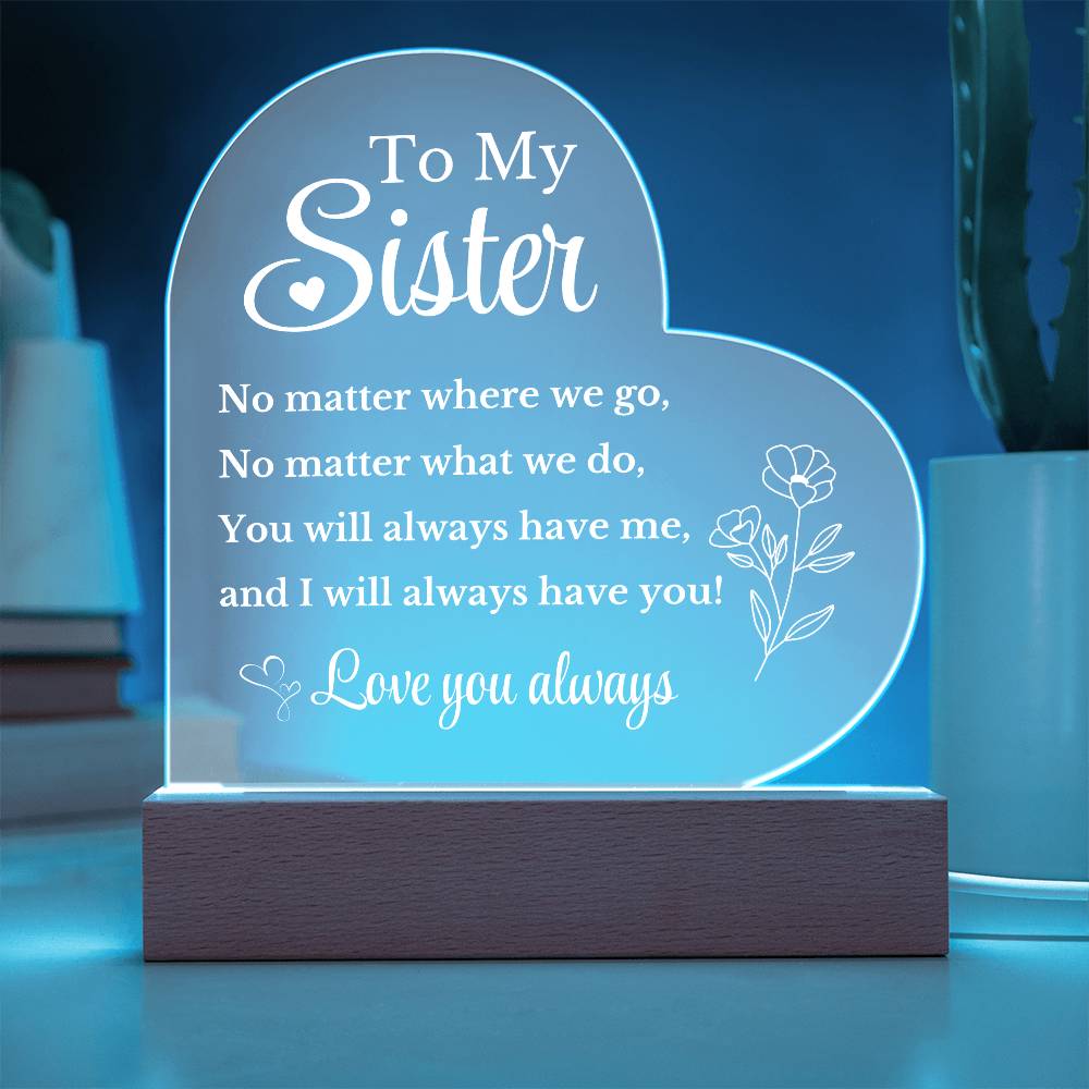 To My Sister Heart Acrylic Plaque with LED Base - A Gift of Eternal Love