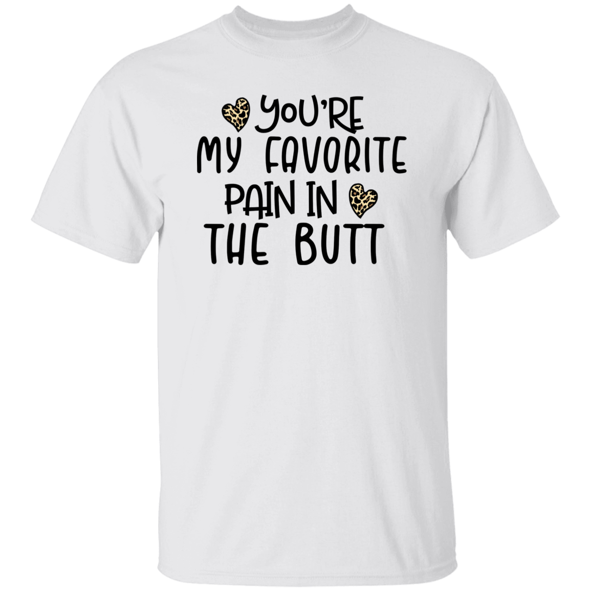 You're My Favorite Pain in the Butt Shirt/Sweater