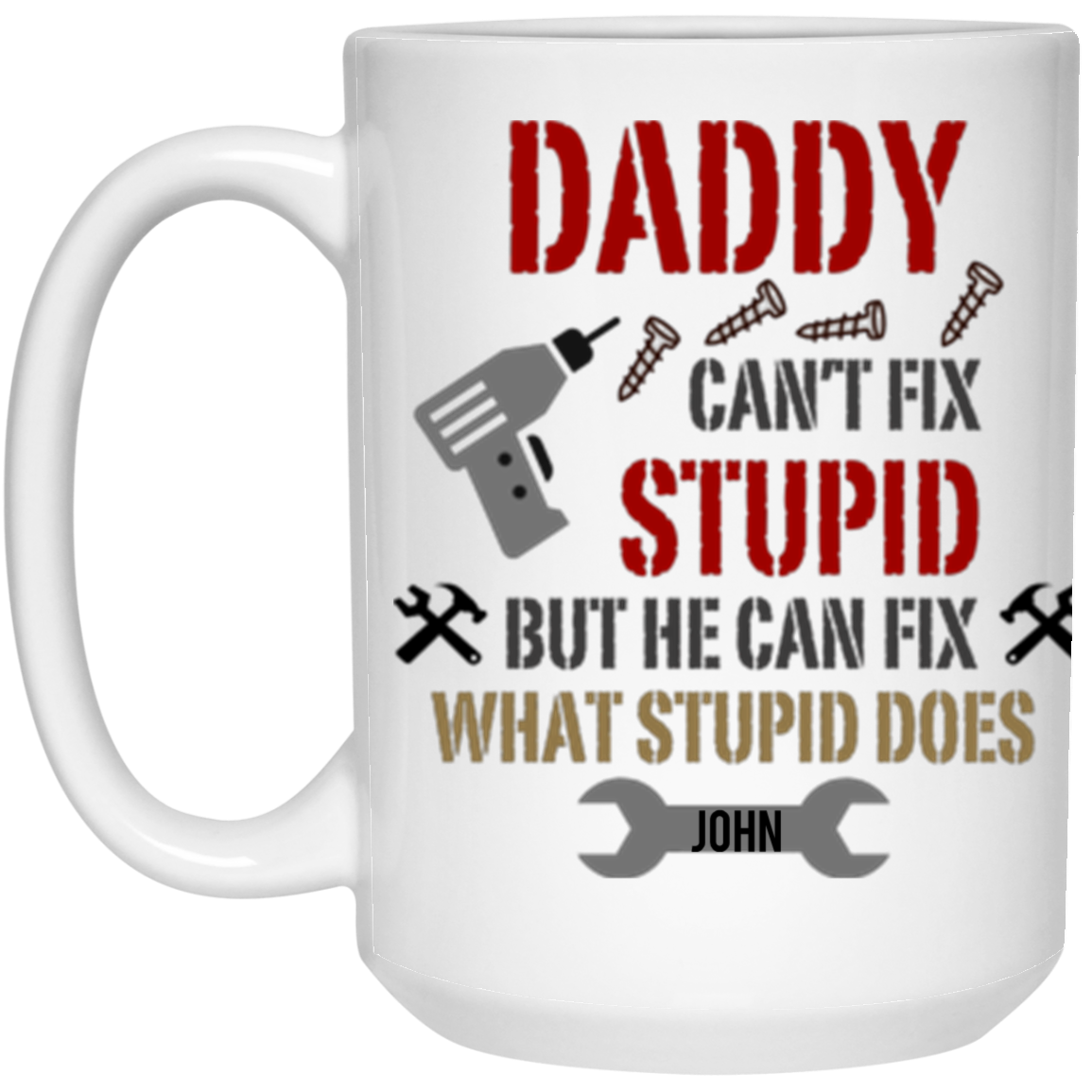 Daddy Can't Fix Stupid Mug