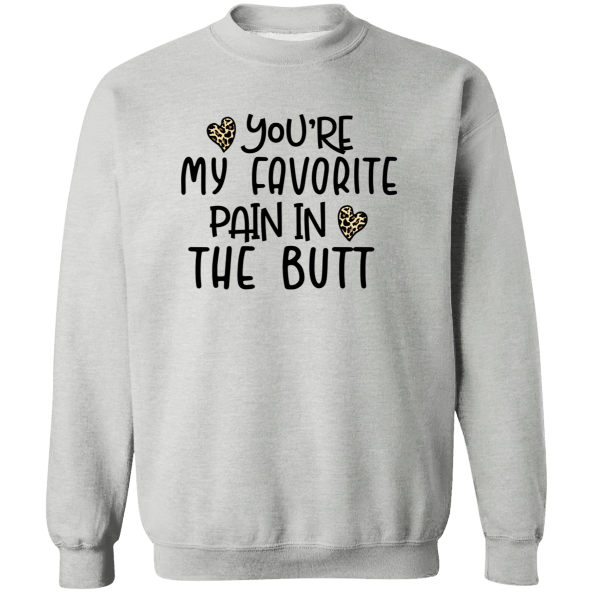 You're My Favorite Pain in the Butt Shirt/Sweater