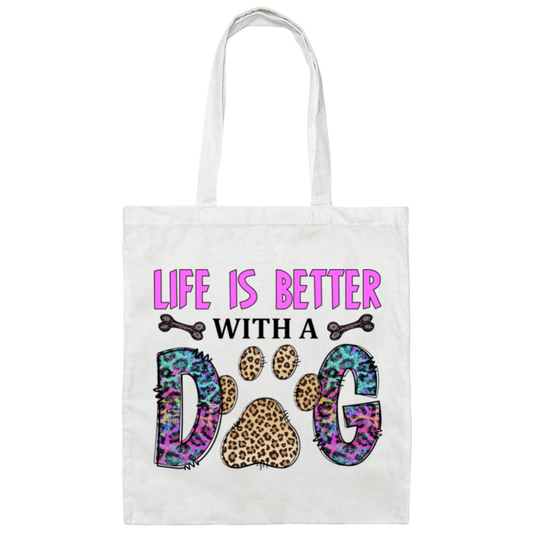 Life is Better with a Dog Canvas Tote Bag