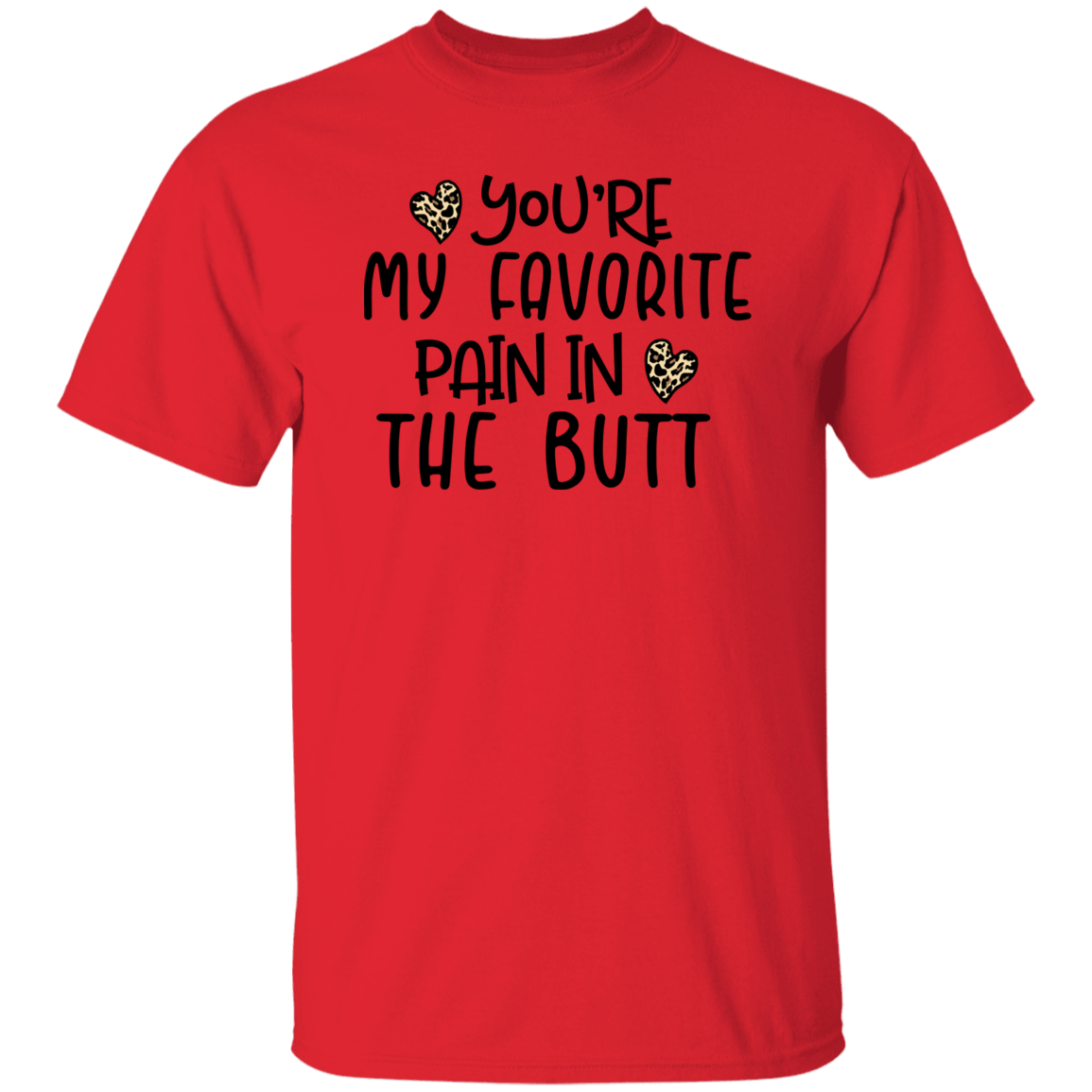 You're My Favorite Pain in the Butt Shirt/Sweater