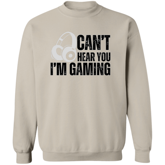 Can't Hear You I'm Gaming Shirt/Sweater
