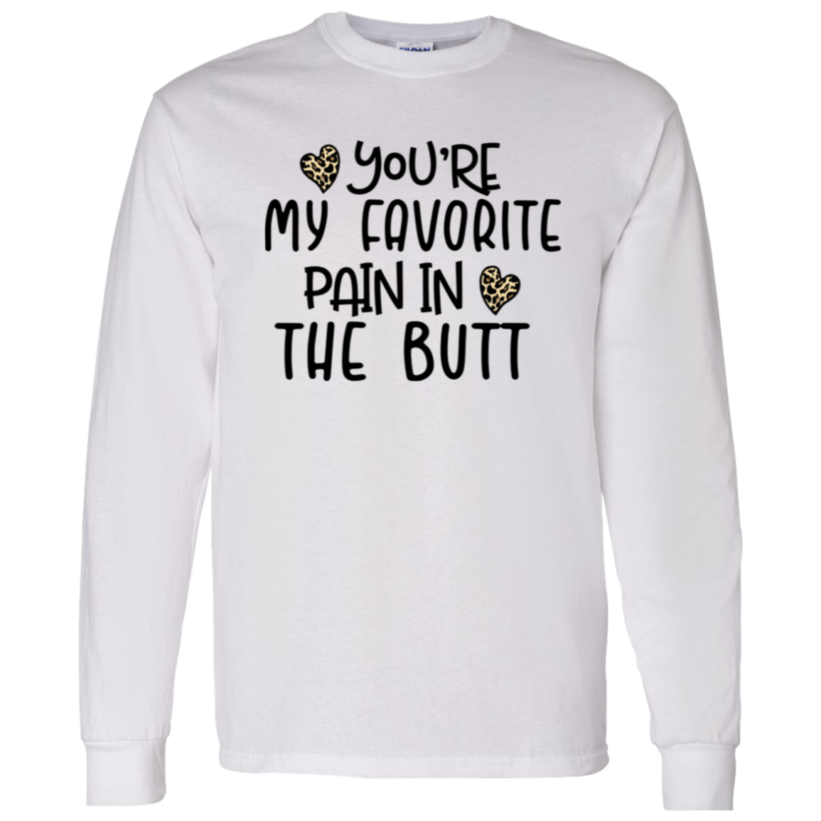 You're My Favorite Pain in the Butt Shirt/Sweater