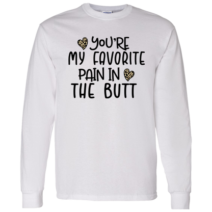 You're My Favorite Pain in the Butt Shirt/Sweater