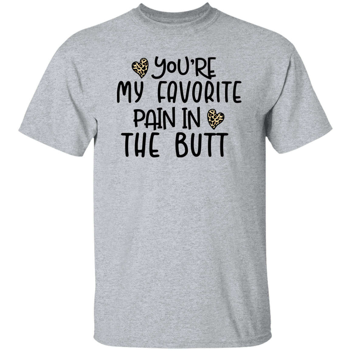 You're My Favorite Pain in the Butt Shirt/Sweater