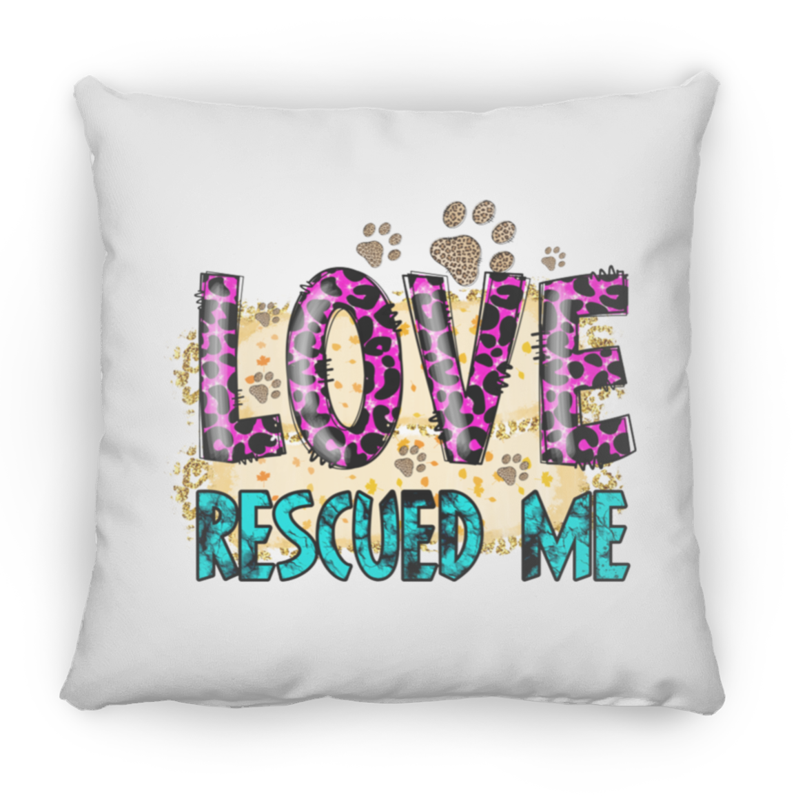 Love Rescued Me Square Pillow