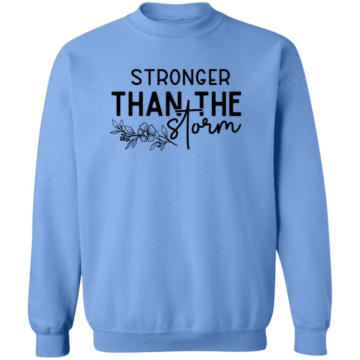 Stronger Than The Storm Shirt/Sweater