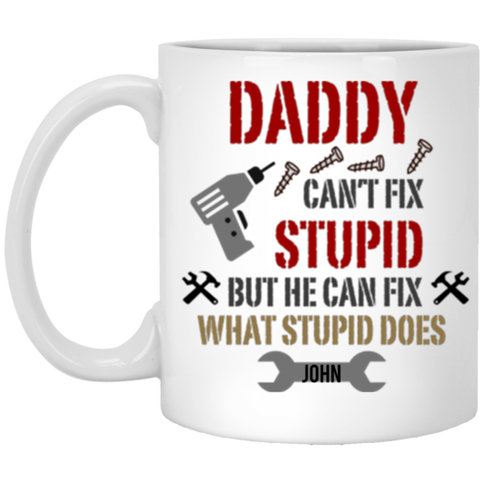 Daddy Can't Fix Stupid Mug