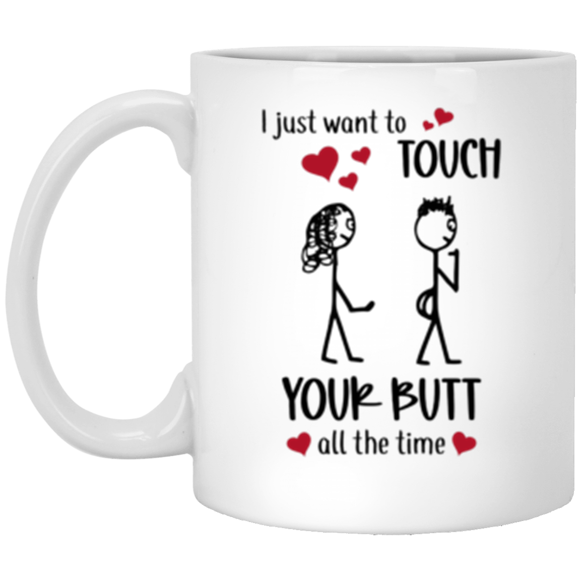 I Just Want to Touch Your Butt | Girl > Boy Mug