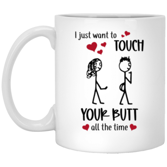 I Just Want to Touch Your Butt | Girl > Boy Mug