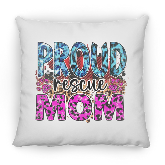 Proud Rescue Mom Square Pillow