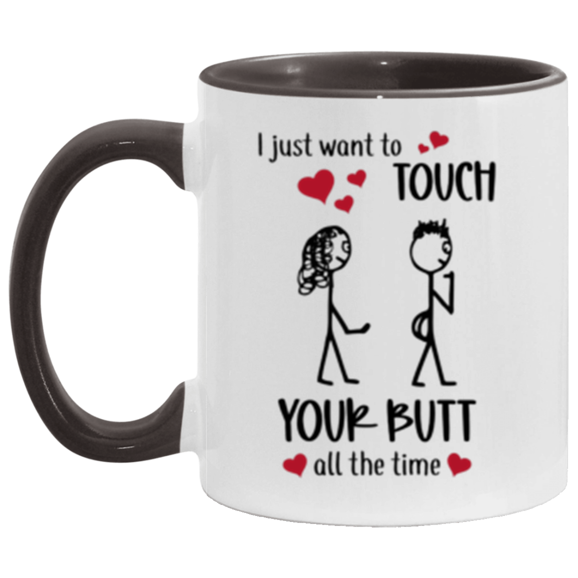 I Just Want to Touch Your Butt | Girl > Boy Mug