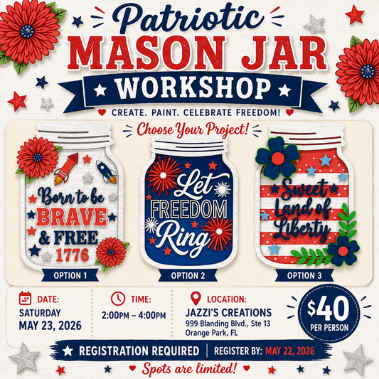 Patriotic mason jar wood sign painting workshop flyer featuring three red white and blue DIY mason jar projects at Jazzi’s Creations in Orange Park Florida.